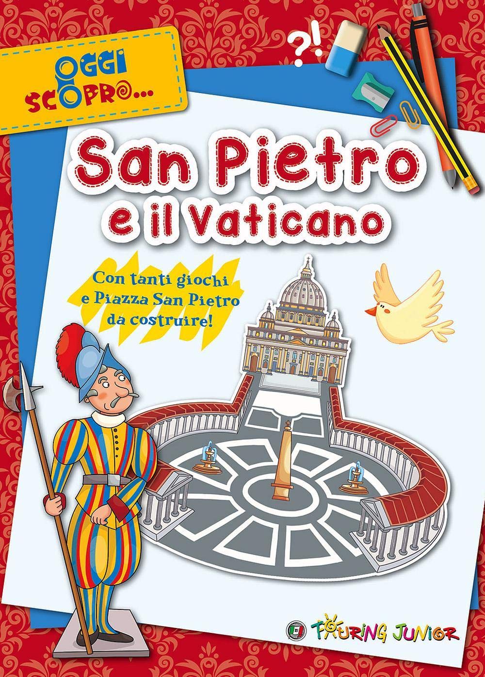 San Pietro e il Vaticano. Con tanti giochi e Piazza San Pietro da costruire (Oggi scopro) Non-fiction