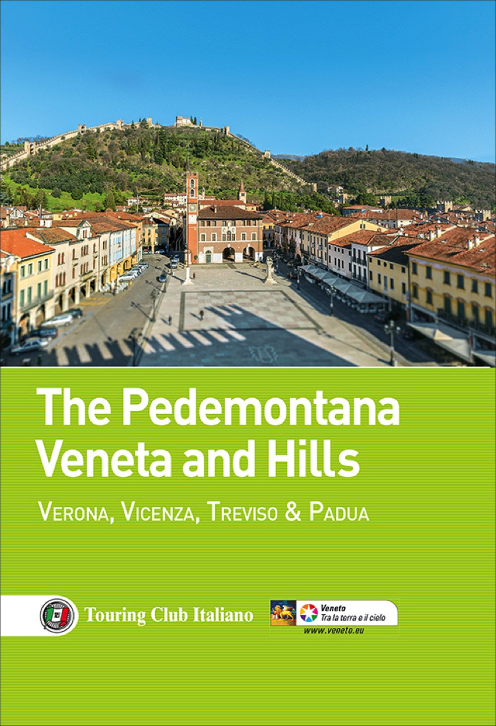 The Pedemontana Veneta and Hills. Verona, Vicenza, Treviso e Padua (Guida vacanza) Leisure, Home & Garden
