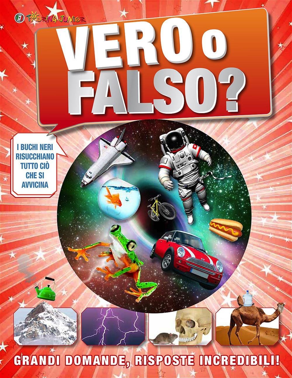 Vero o falso? Grandi domande, risposte incredibili! book