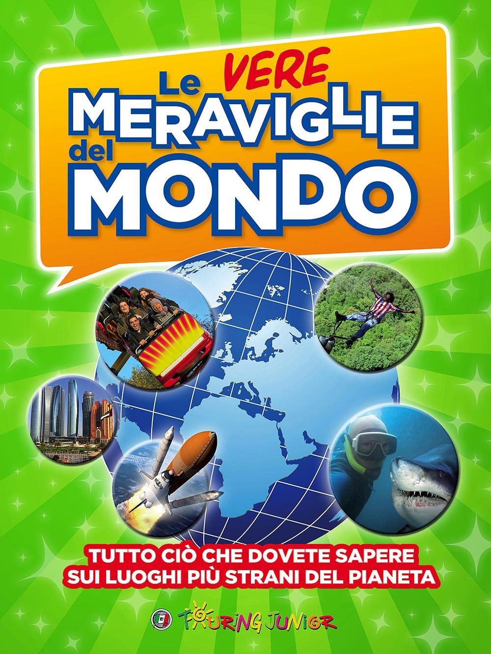 Le vere meraviglie del mondo. Ediz. illustrata book