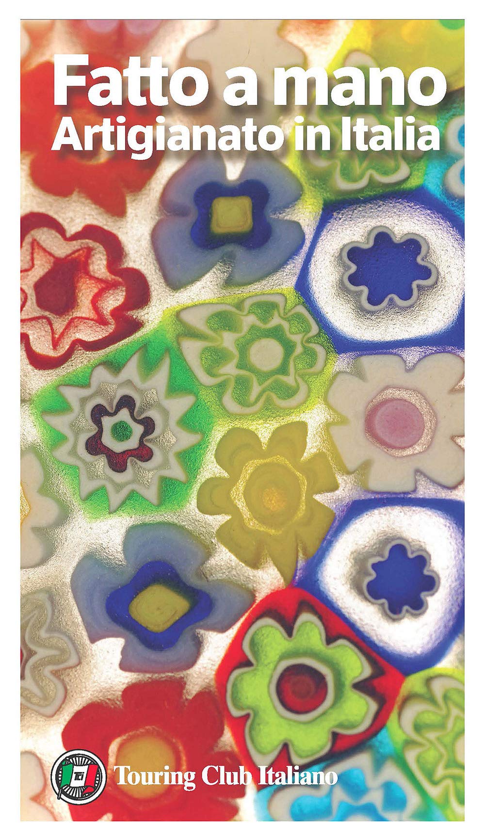 Fatto a mano. Artigianato in Italia Hobbies & Crafts