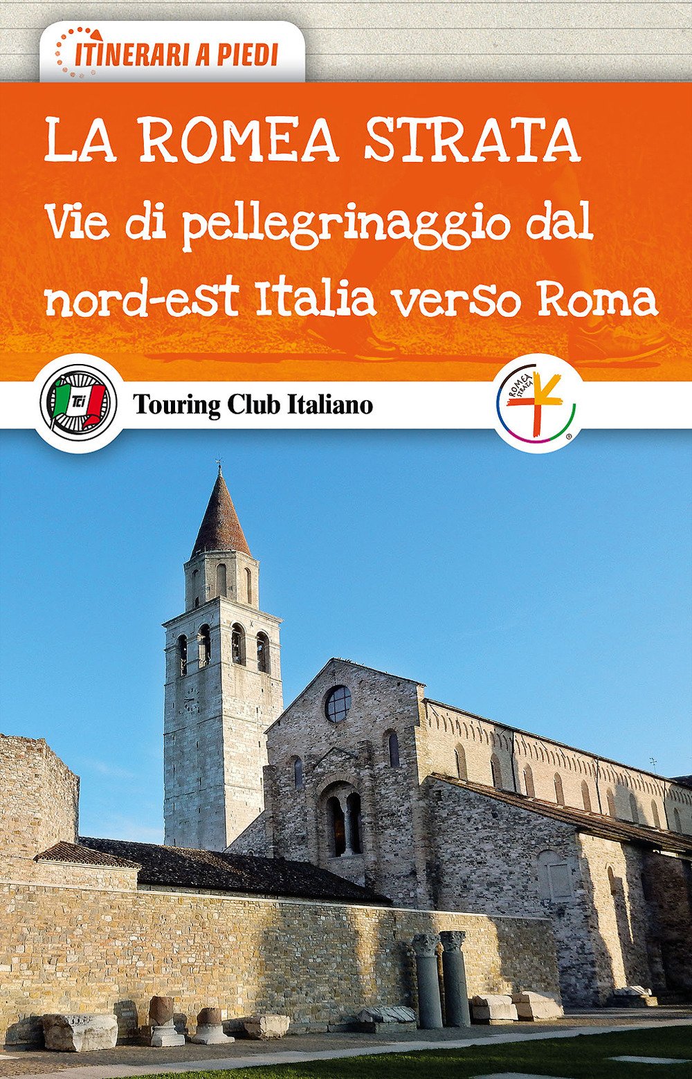 La Romea Strata. Vie di pellegrinaggio dal nord-est Italia verso Roma book