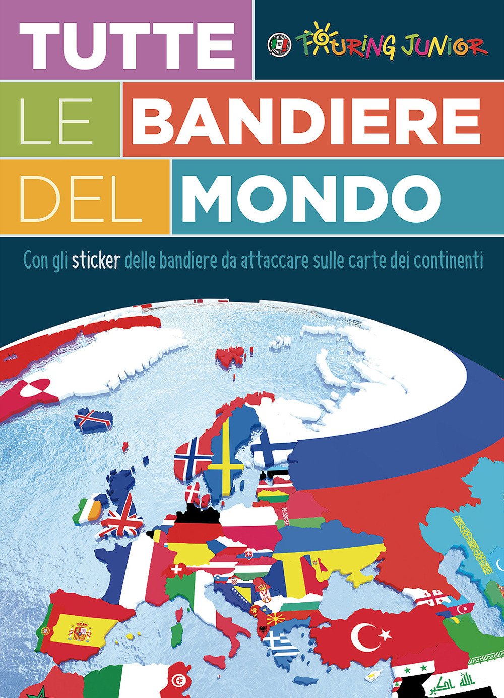 Tutte le bandiere del mondo. Con adesivi book