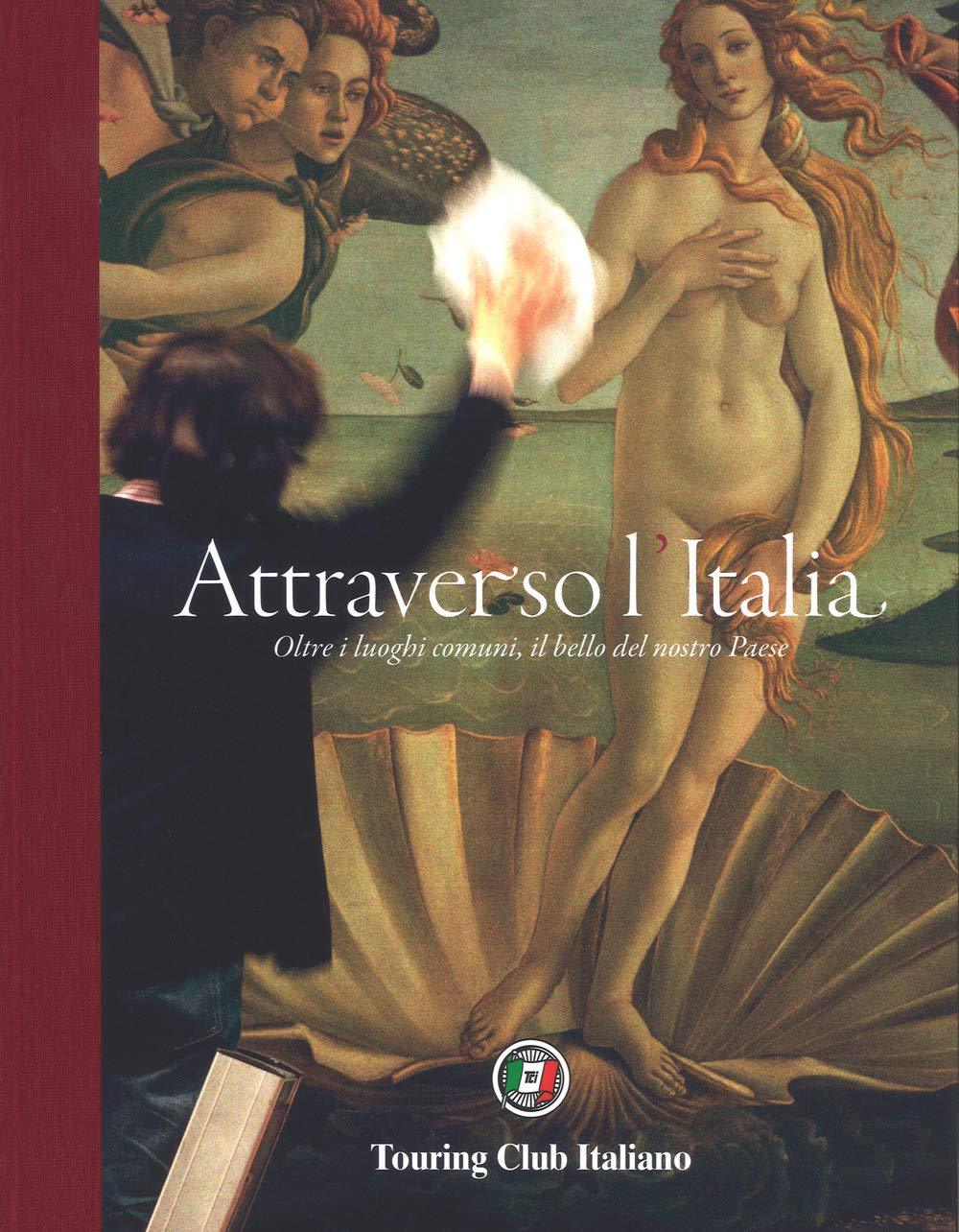 Attraverso l'Italia. Oltre i luoghi comuni, il bello del nostro Paese. Ediz. a colori book