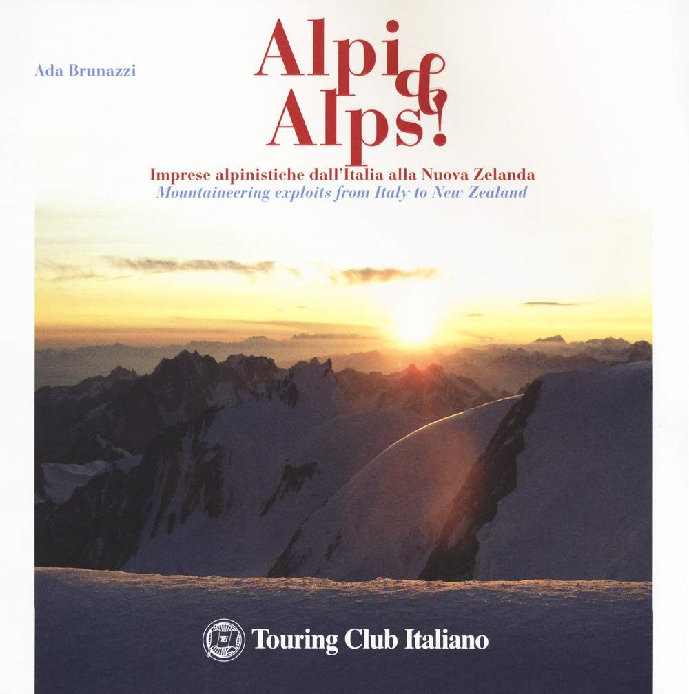 Alpi & Alps! Imprese alpinistiche dall'Italia alla Nuova Zelanda. Ediz. italiana e inglese book
