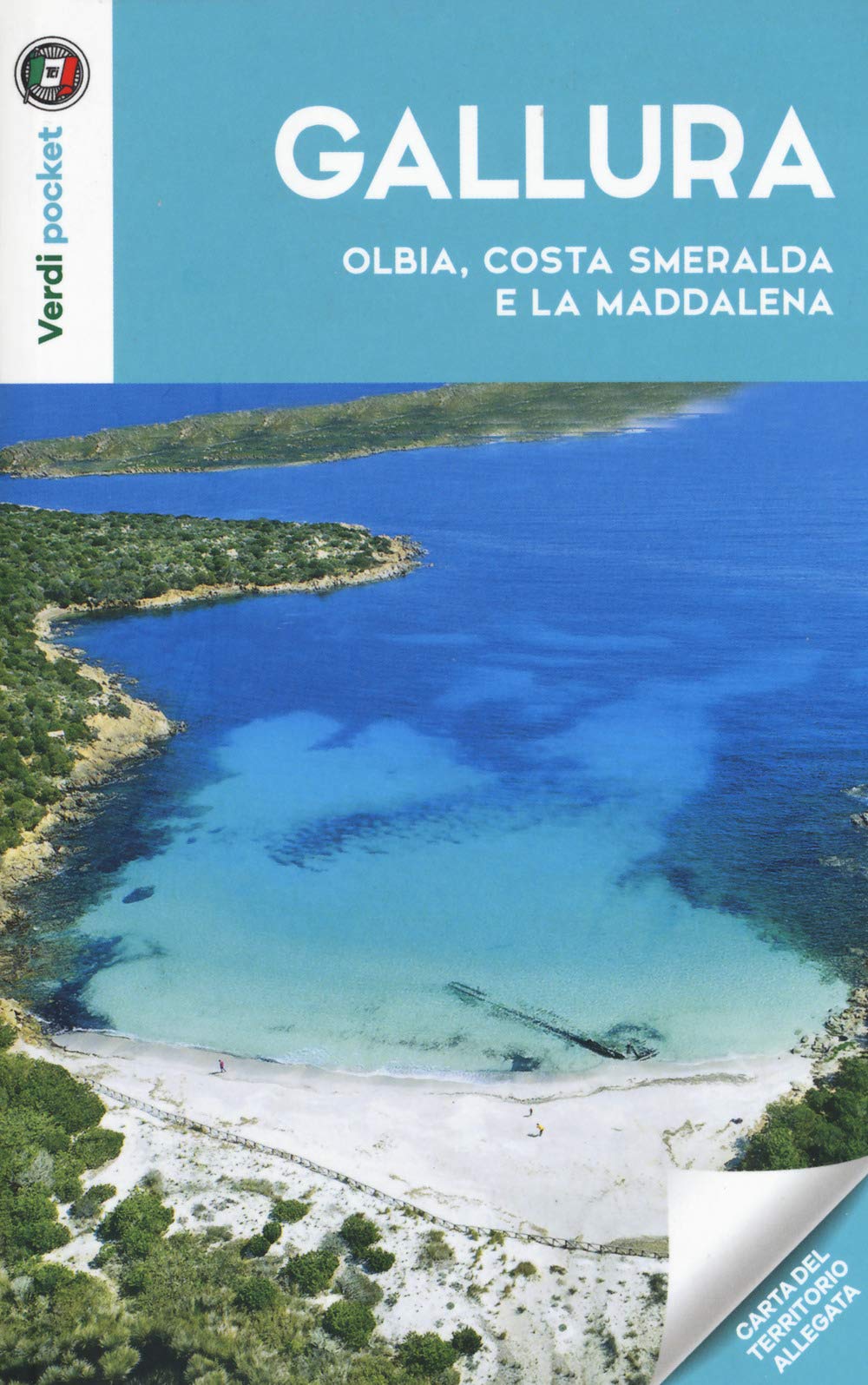 Gallura, Olbia, Costa Smeralda e la Maddalena. Con carta Leisure, Home & Garden