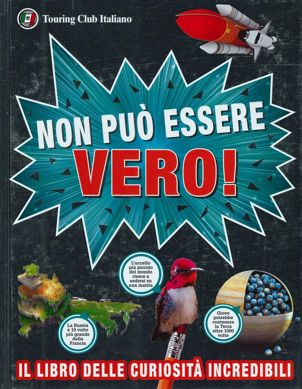 Non può essere vero! Il libro delle curiosità incredibili book