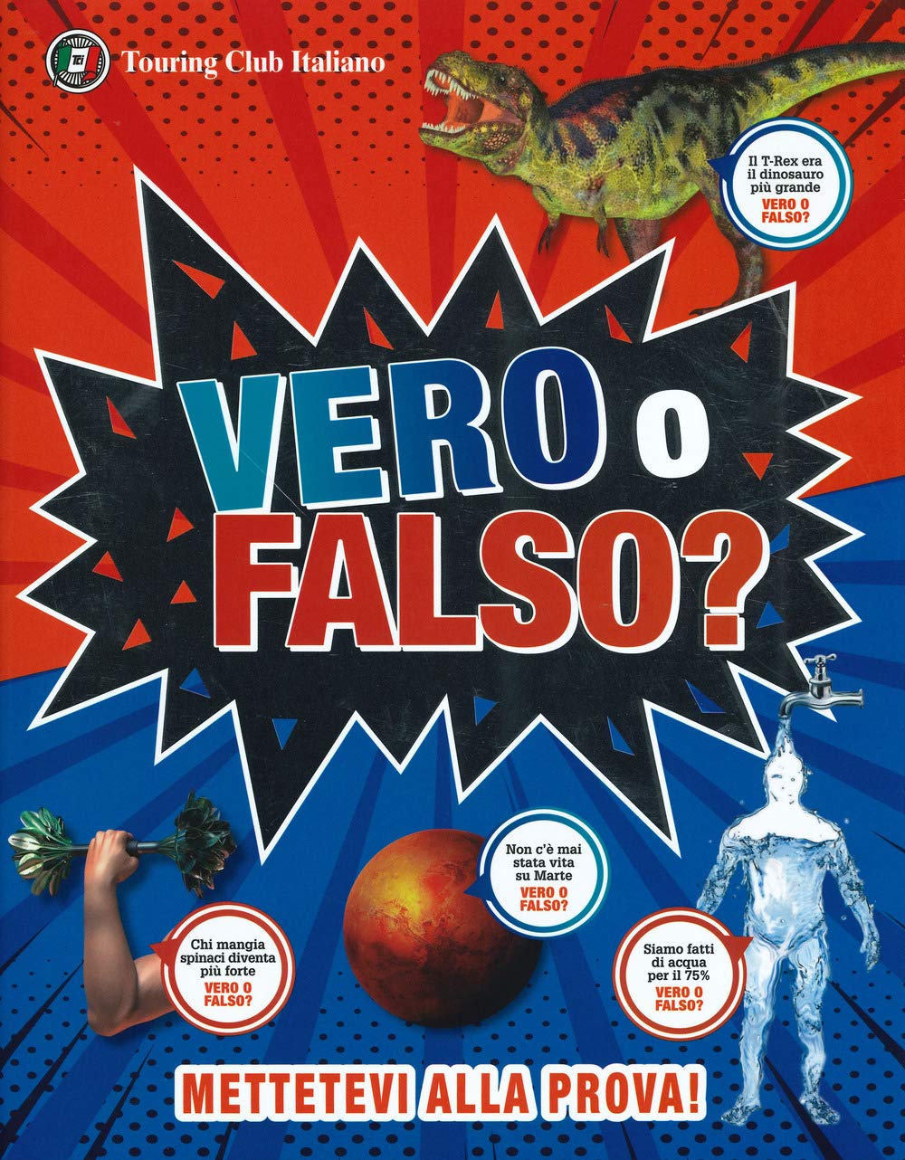 Vero o falso? Grandi domande, risposte incredibili! book