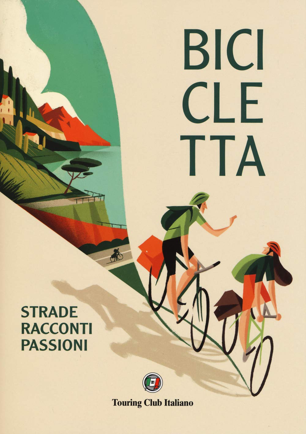 Bicicletta. Strade, racconti, passione. Ediz. a colori Leisure & Fun