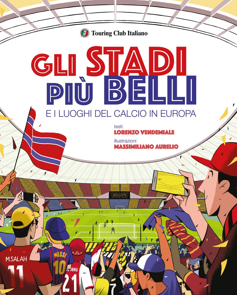Gli stadi più belli e i luoghi del calcio in Europa. Ediz. a colori book