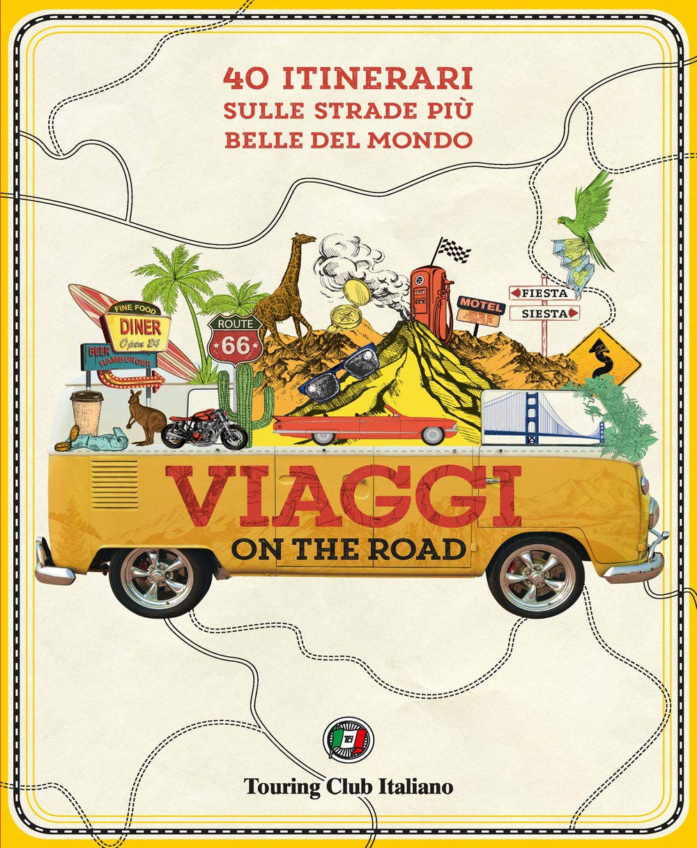 Viaggi on the road. 40 itinerari sulle strade più belle del mondo book