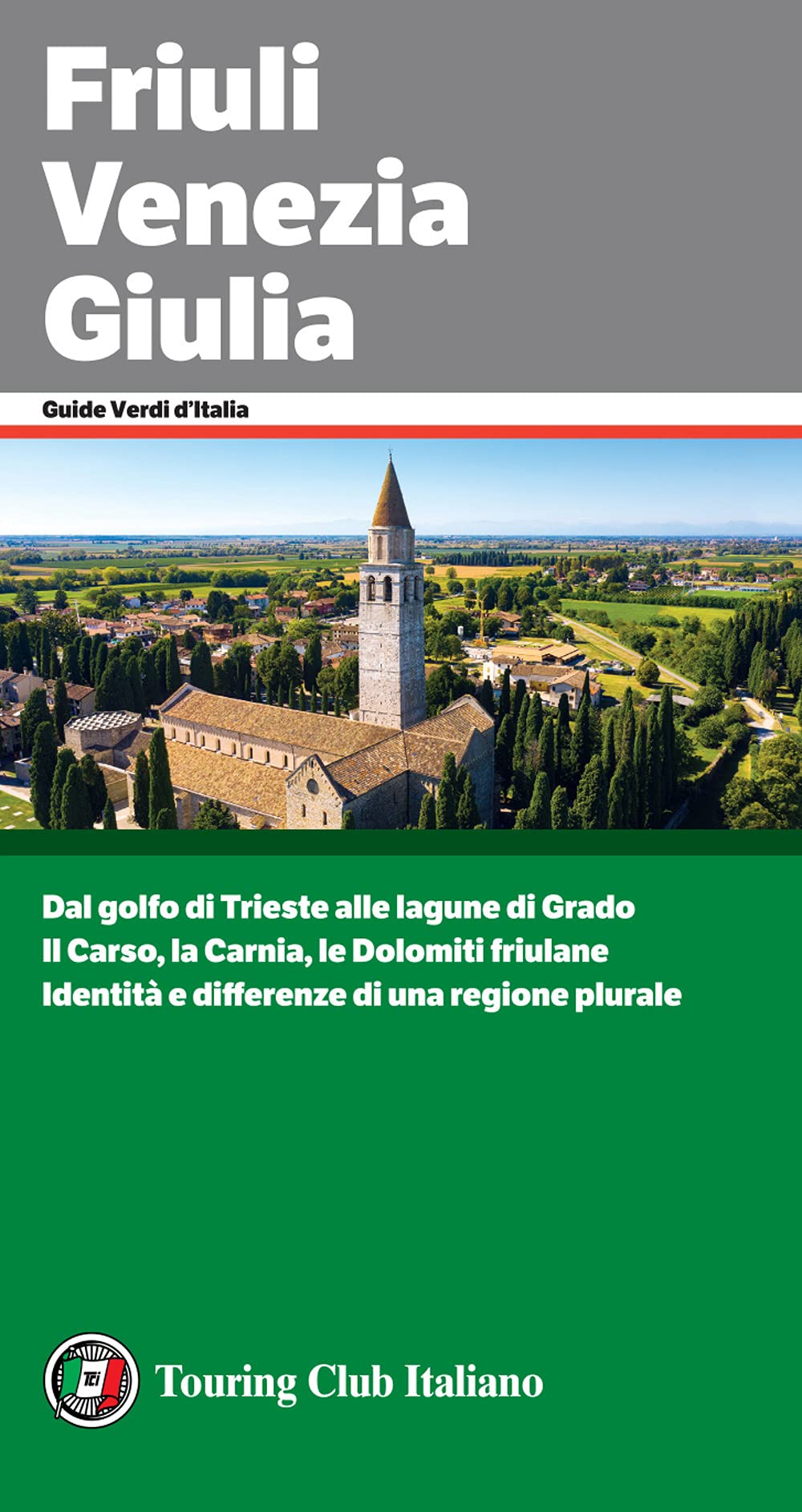 Friuli Venezia Giulia (Guide verdi d'Italia) Leisure, Home & Garden