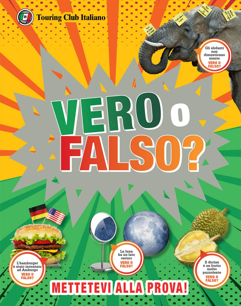 Vero o falso? Grandi domande, risposte incredibili! book