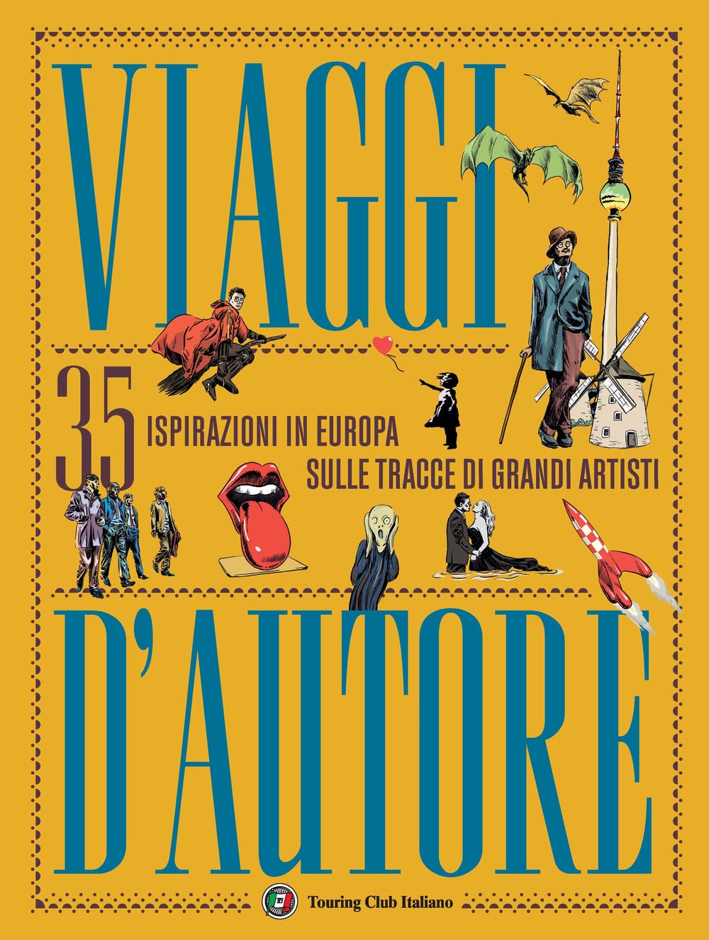 Viaggi d'autore. 35 ispirazioni in Europa sulle tracce di grandi artisti Film, Art & Culture