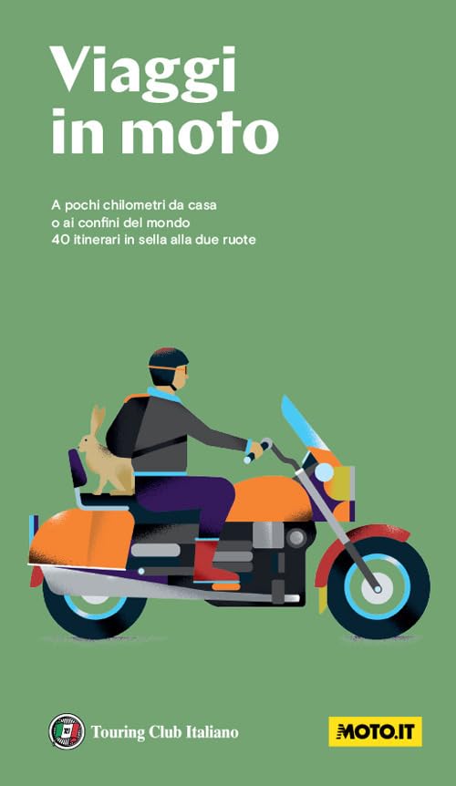 Viaggi in moto. A pochi chilometri da casa o ai confini del mondo. 40 itinerari in sella alle due ruote. Nuova ediz. book