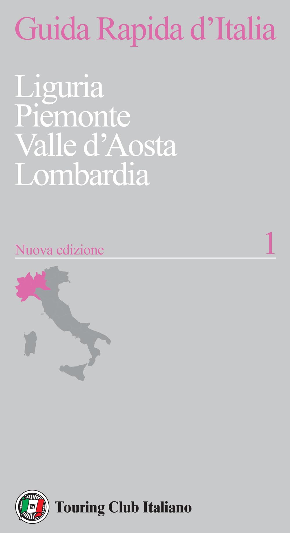 Guida rapida d'Italia. Nuova ediz.. Liguria, Piemonte, Valle d’Aosta, Lombardia (Vol. 1) book
