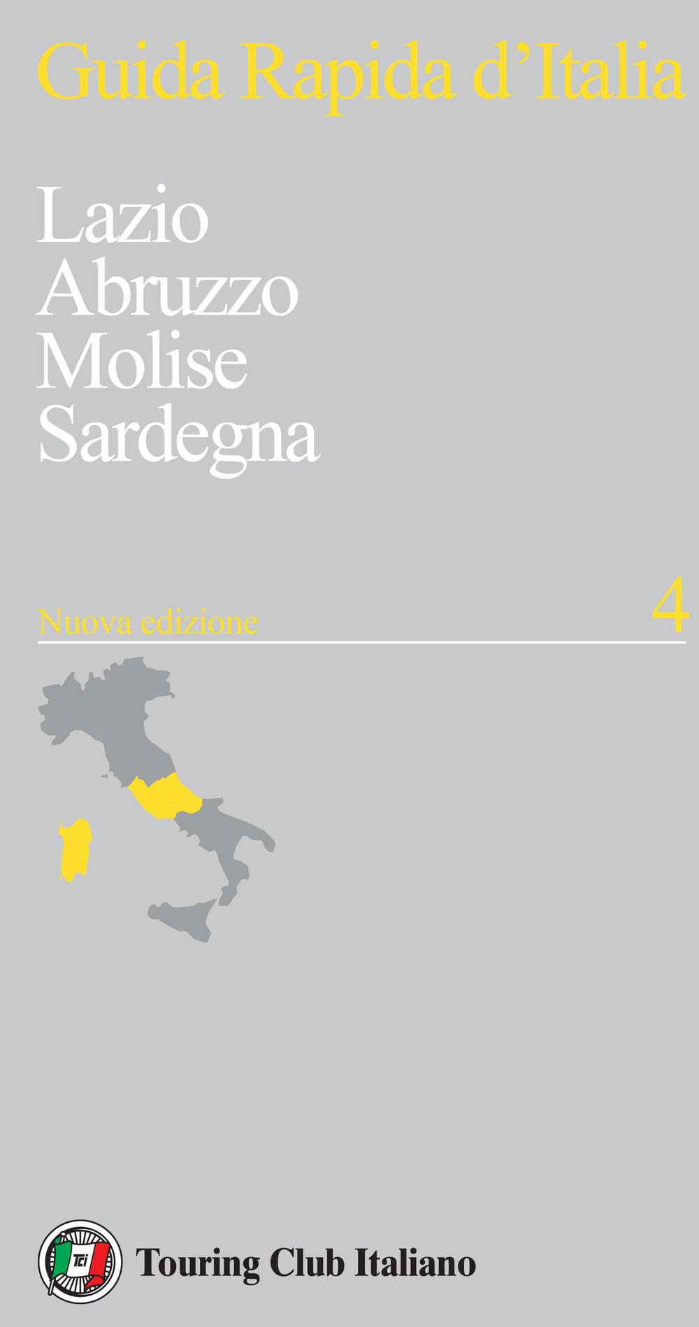 Guida rapida d'Italia. Nuova ediz.. Lazio, Abruzzo, Molise, Sardegna (Vol. 4) book