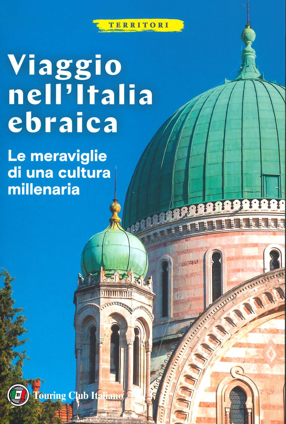 Viaggio nell'Italia ebraica. Le meraviglie di una cultura millenaria Religion & Esotericism