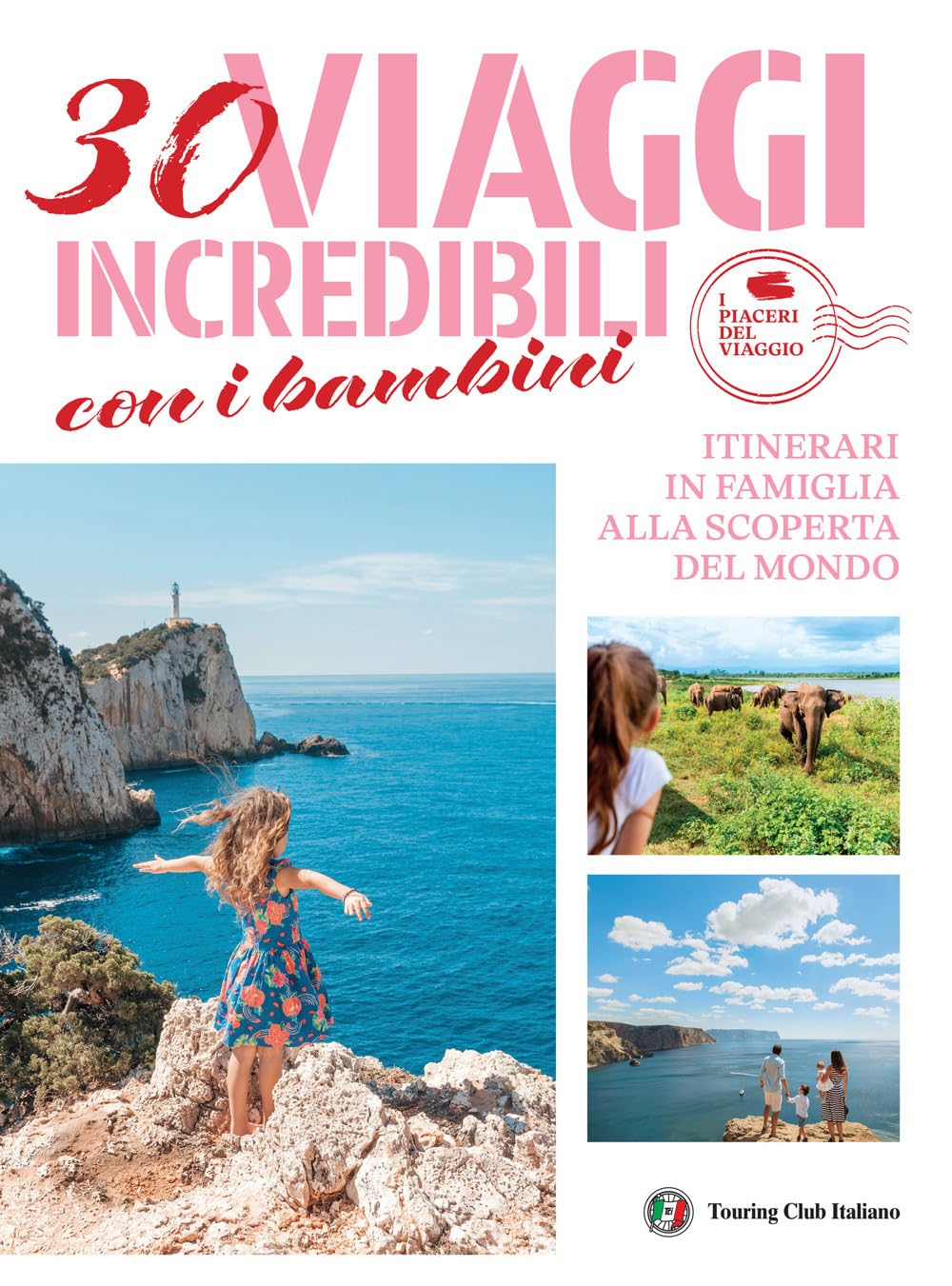 30 viaggi incredibili con i bambini. Itinerari in famiglia alla scoperta del mondo book