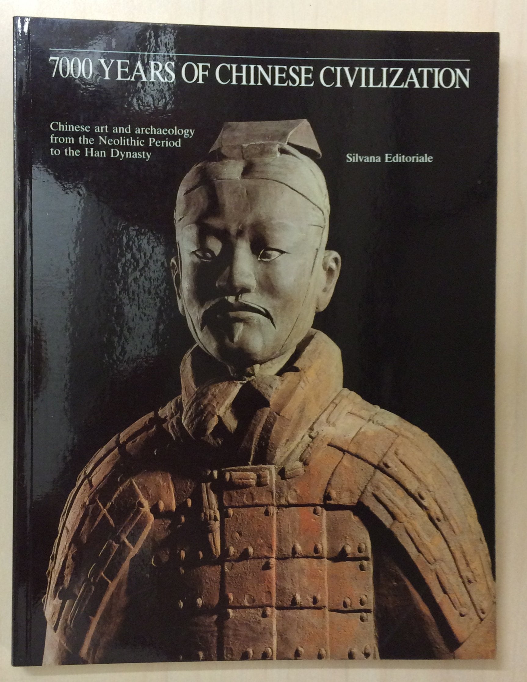 7000 Years of Chinese Civilization: Chinese Art and Archaeology from the Neolithic Period to the Han Dynasty Books