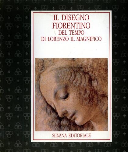 Il disegno fiorentino del tempo di Lorenzo il Magnifico. Catalogo book