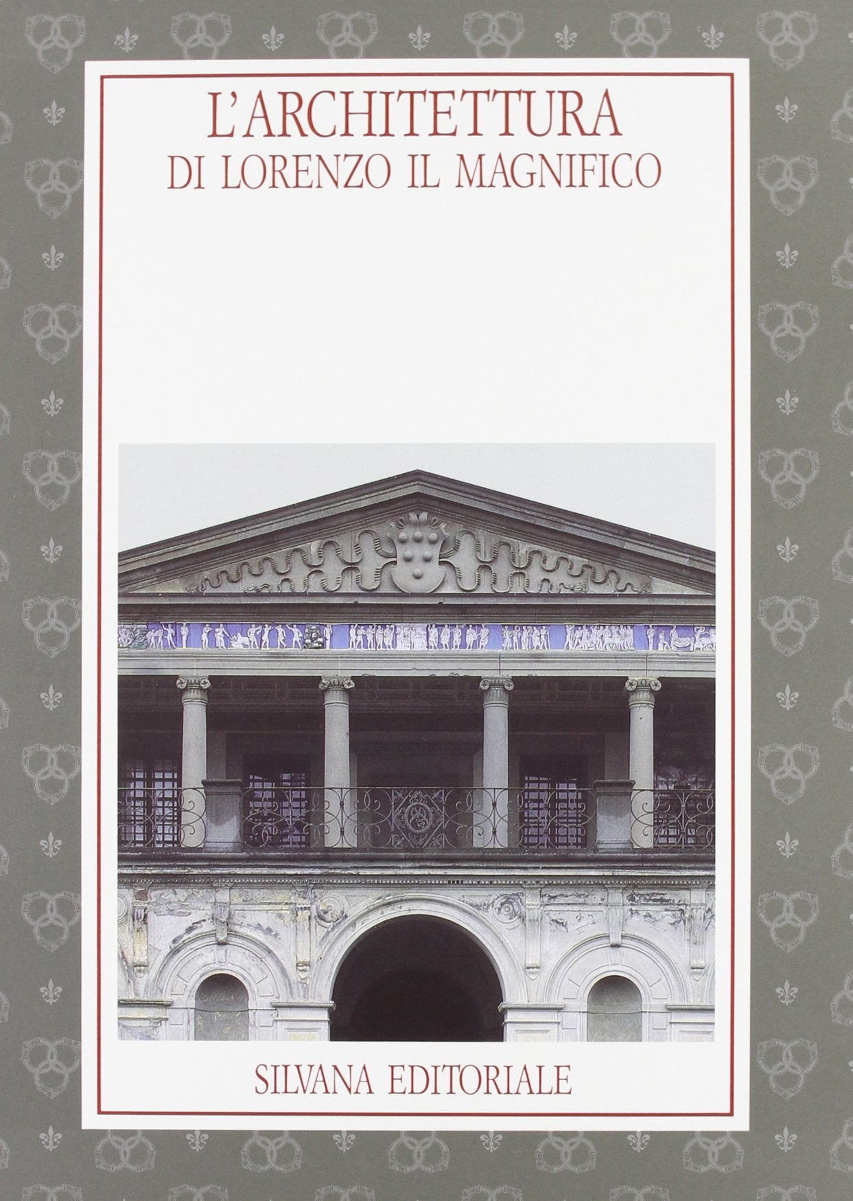L'architettura di Lorenzo il Magnifico. Catalogo (Cataloghi di mostre) Architecture