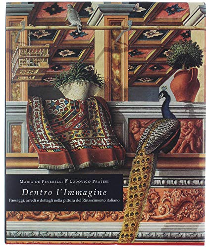 Dentro l'immagine. Paesaggi, arredi e dettagli nella pittura del Rinascimento italiano book
