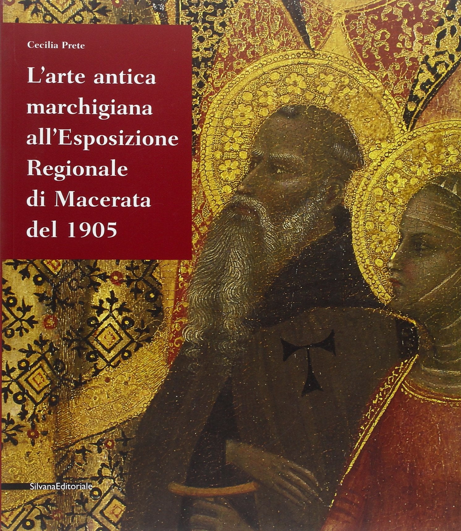 L'arte antica marchigiana all'Esposizione regionale di Macerata del 1905 book