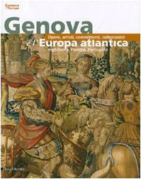 Genova e l'Europa Atlantica: Opere, Artisti, Committenti, Collezionisti Film, Art & Culture