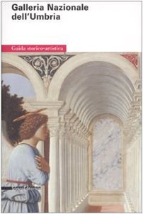 La Galleria Nazionale dell'Umbria. Ediz. illustrata (Guida storico-artistica) Social Sciences