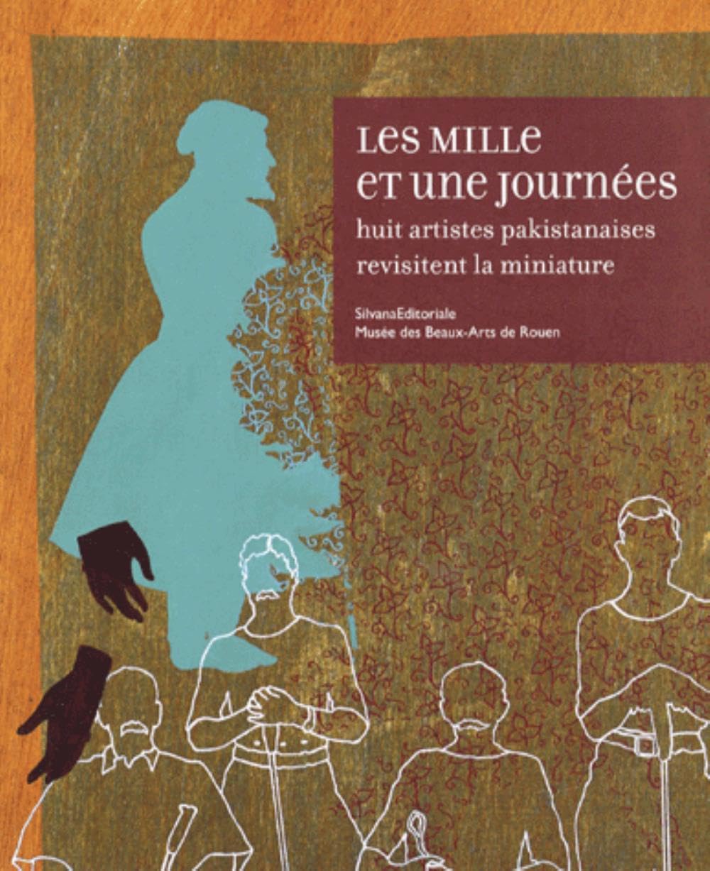 Les Mille et une Journees: Huit Artistes Pakistanaises Revisitent la Miniature Film, Art & Culture