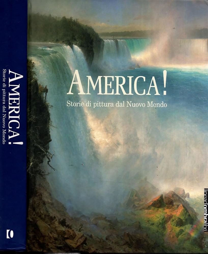 America! Storie di pittura dal Nuovo Mondo. Ediz. illustrata (Linea d'ombra libri) Film, Art & Culture