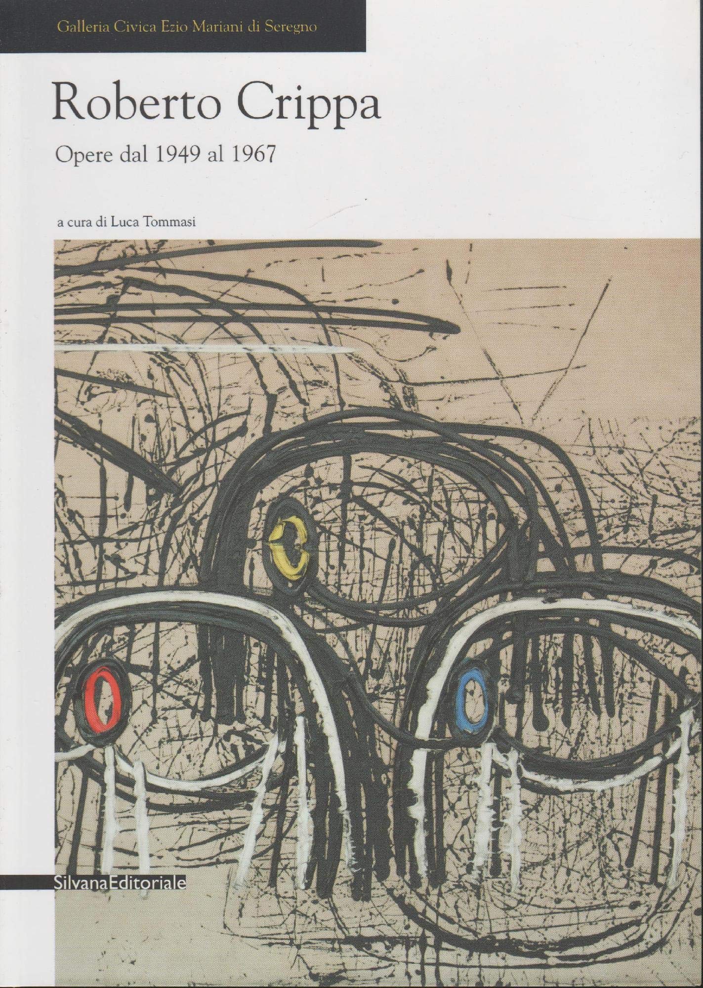 Roberto Crippa. Opere dal 1949-1967. Catalogo della mostra (Seregno, 31 gennaio-1 marzo 2009). Ediz. illustrata book