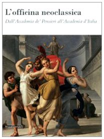 L'officina neoclassica. Dall'Accademia de' Pensieri all'Accademia d'Italia. Catalogo della mostra (Faenza, 15 marzo-21 giugno 2009). Ediz. illustrata book