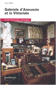 Gabriele D'Annunzio et le Vittoriale. Guide historique artistique Leisure, Home & Garden