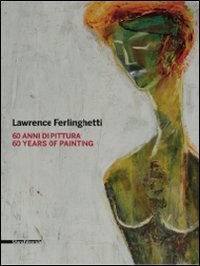 Lawrence Ferlinghetti: 60 Years of Painting book