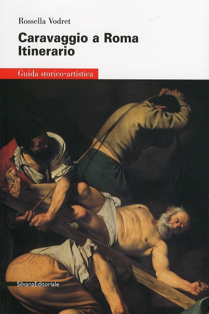 Caravaggio a Roma. Itinerario. Ediz. illustrata (Guida storico-artistica) Film, Art & Culture