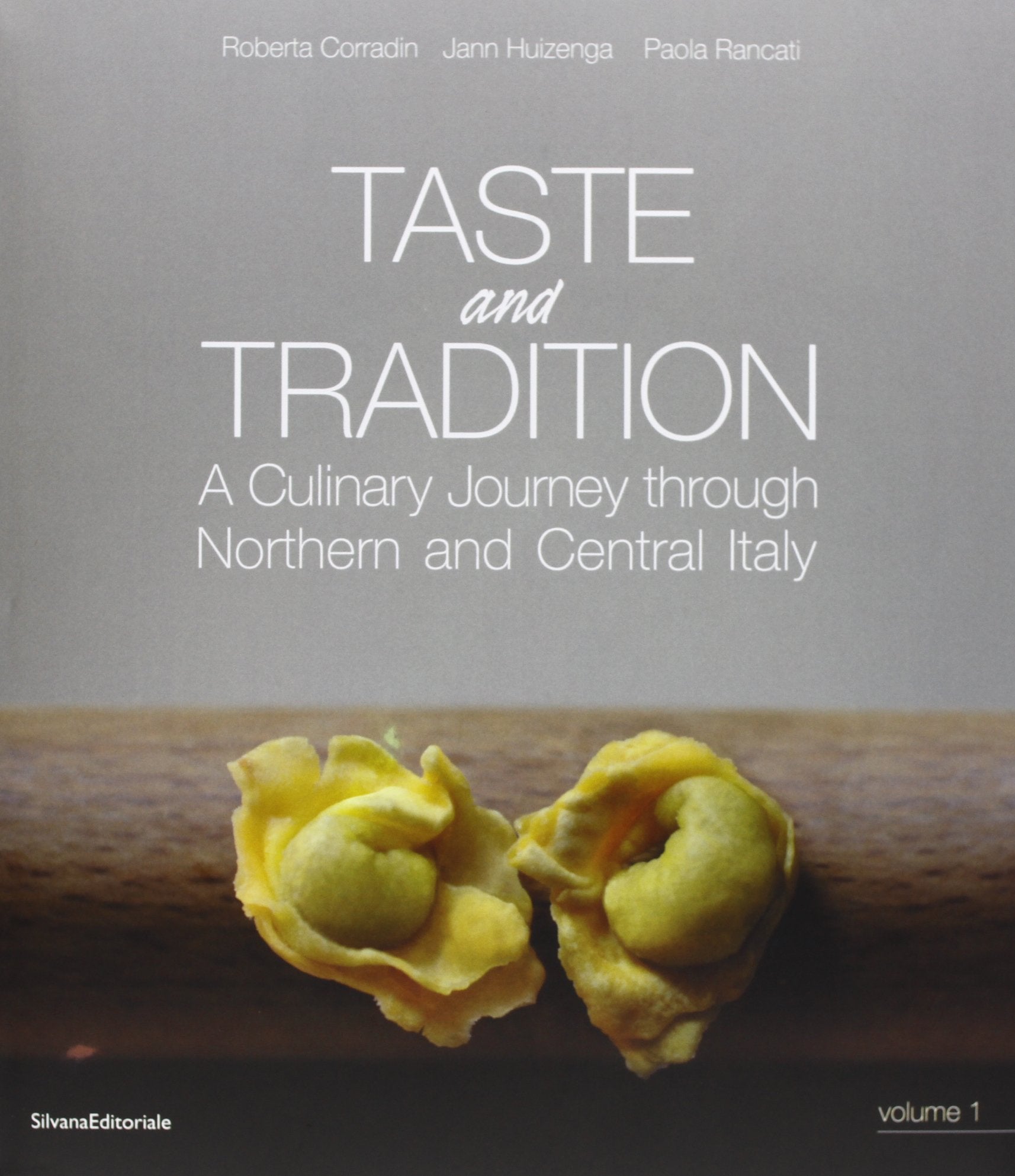 Taste and Tradition: A Culinary Journey Through Northern and Central Italy book