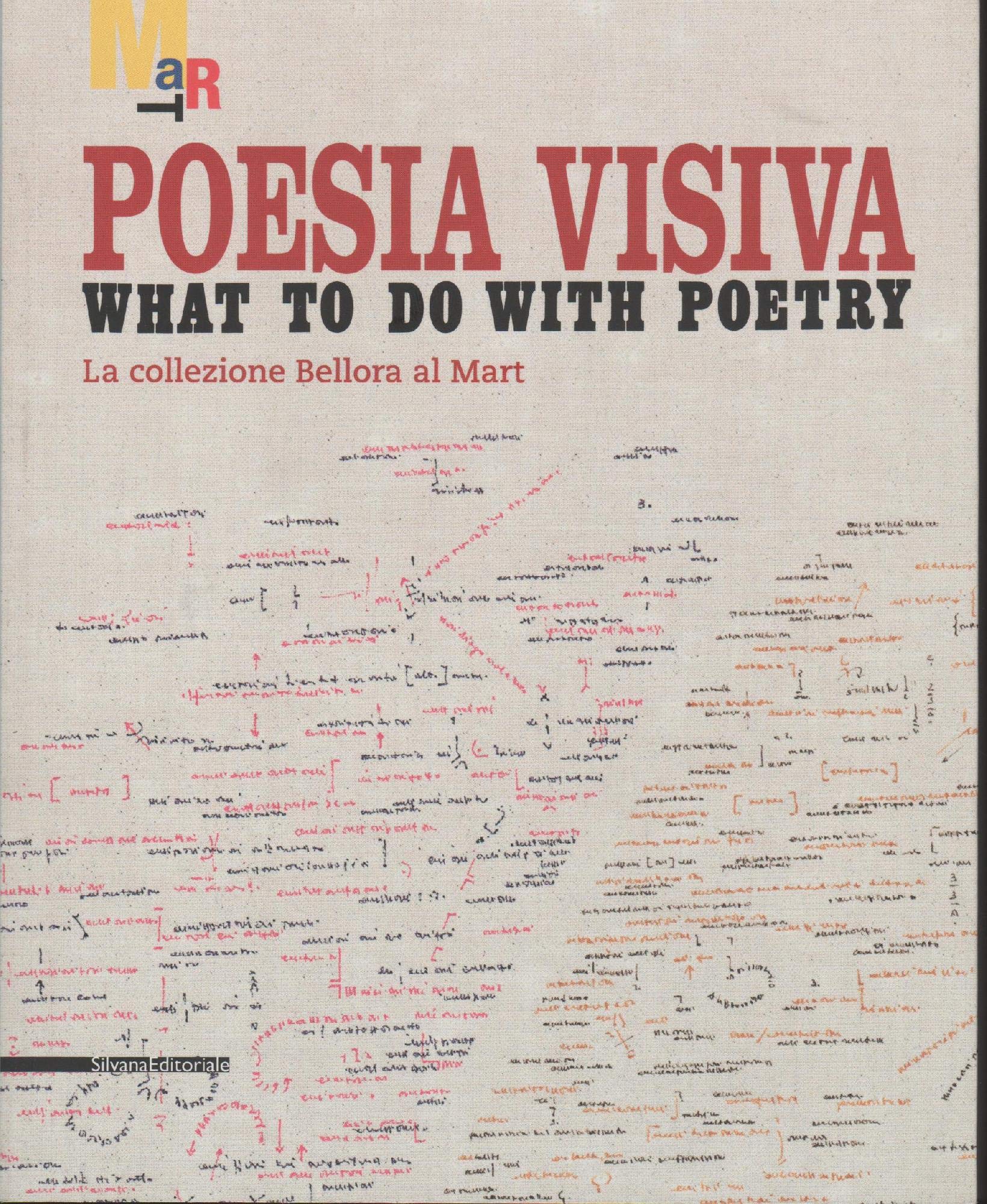 Poesia visiva. What to do with poetry. La collezione Bellora al Mart. Catalogo della mostra (Rovereto, 5 giugno-22 agosto 2010). Ediz. illustrata book