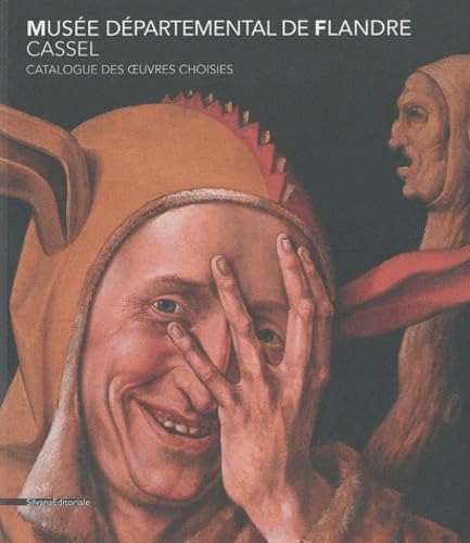 Musée départemental de flandre, Cassel. Catalogue des oeuvres choisies. Ediz. italiana Social Sciences