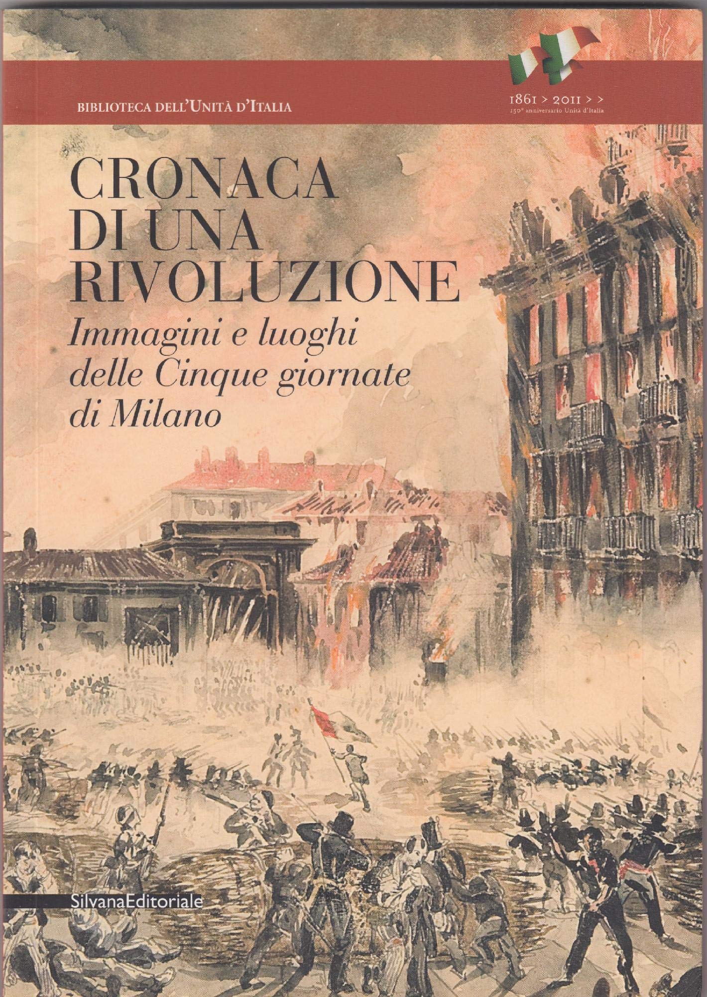 Cronaca di una rivoluzione. Immagini e luoghi delle cinque giornate di Milano Film, Art & Culture