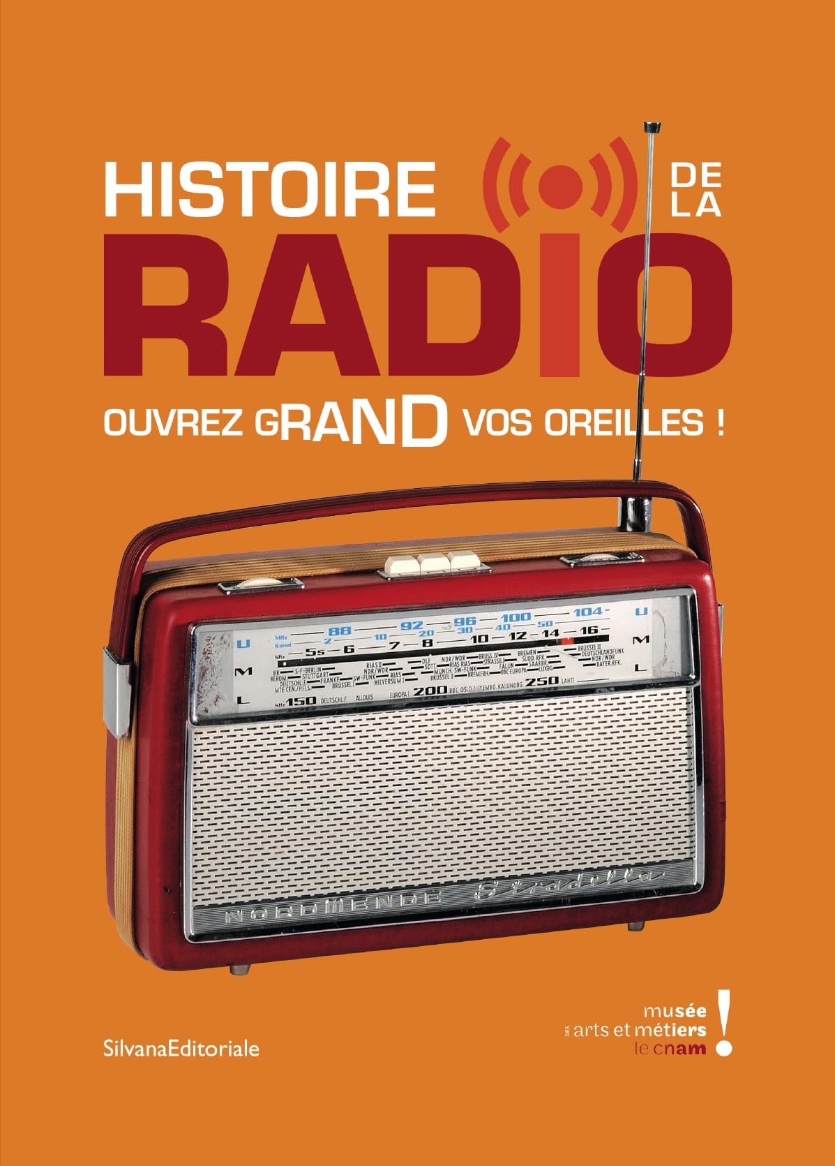 Histoire de la radio ouvrez grand vos oreilles! Ediz. illustrata Film, Art & Culture