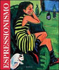 Espressionismo. Catalogo della mostra (Passariano di Codroipo, 24 settembre 2011-4 marzo 2012). Ediz. illustrata book