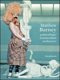 Matthew Barney. Polimorfismo, multimodalità, neobarocco. Ediz. illustrata book