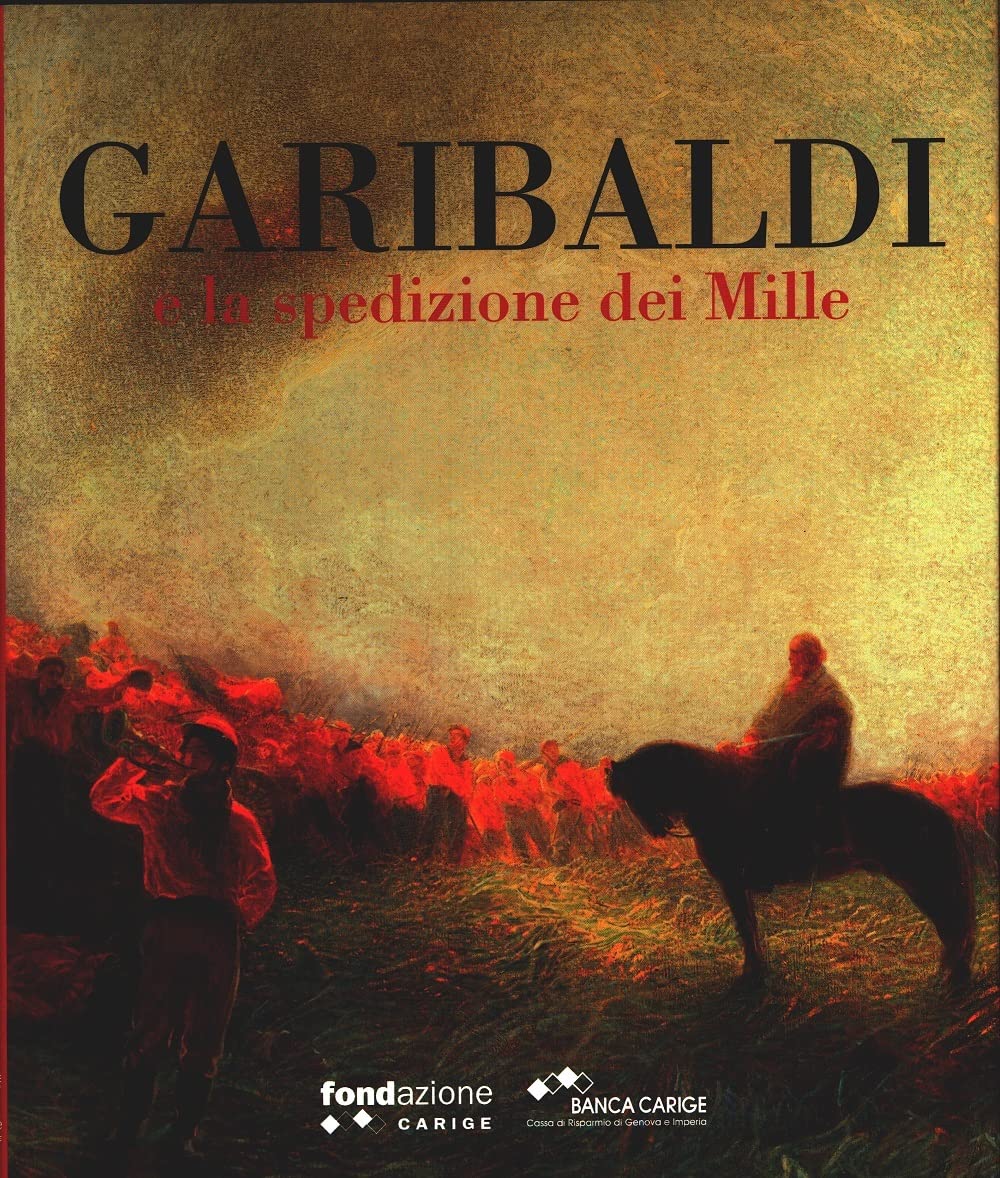 Garibaldi e la spedizione dei Mille. Ediz. illustrata book