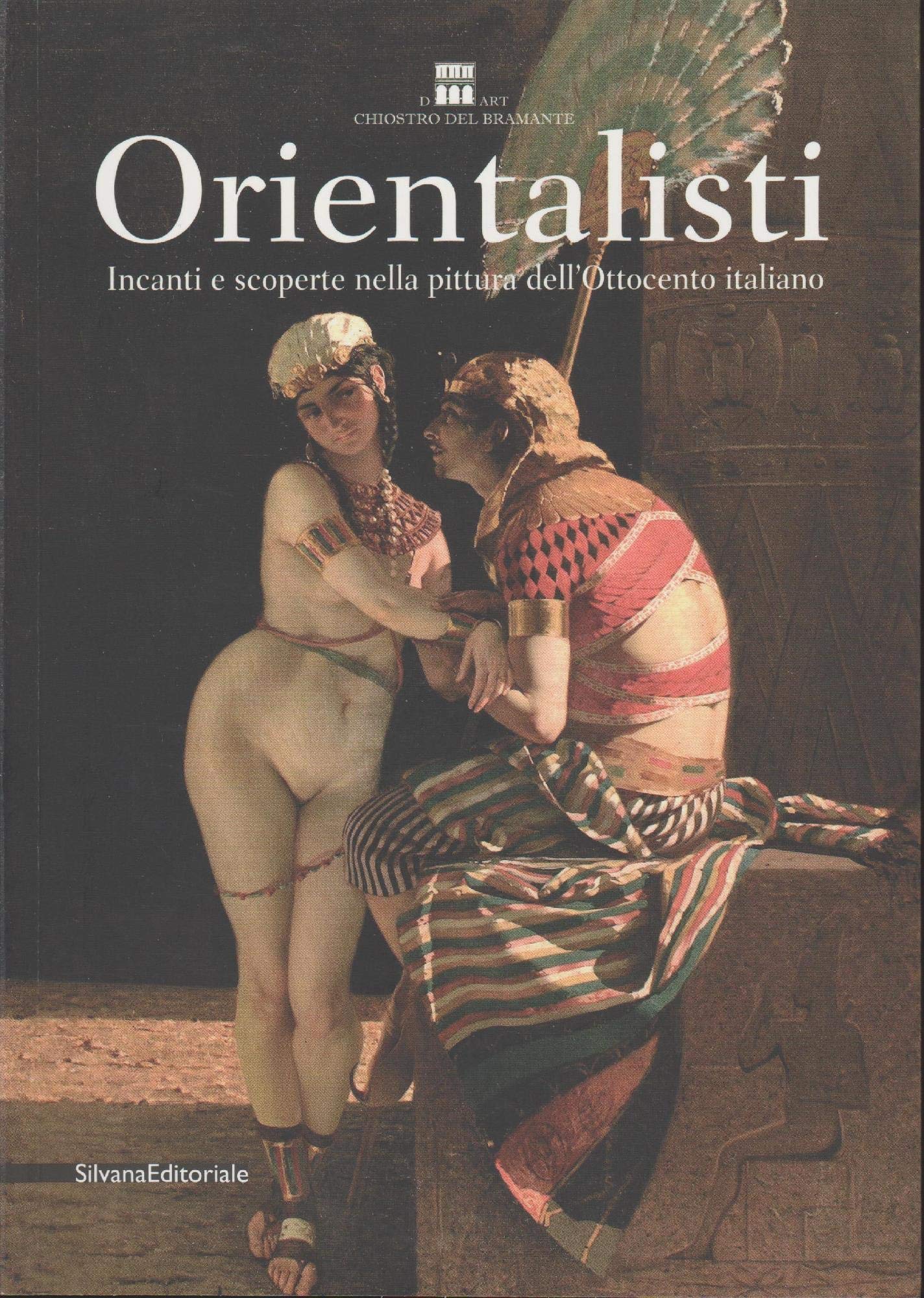 Orientalisti. Incanti e scoperte nella pittura dell'Ottocento italiano. Catalogo della mostra (Roma, 20 ottobre 2011-22 gennaio 2012). Ediz. illustrata Film, Art & Culture