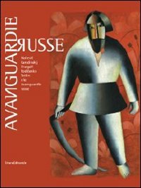 Avanguardie russe. Malevic, Kandinskij, Chagall, Rodcenko, Tatlin e le avanguardie russe. Catalogo della mostra (Palermo, 3 dicembre-20 marzo 2012). Ediz. illustrata (Cataloghi di mostre) Film, Art & Culture