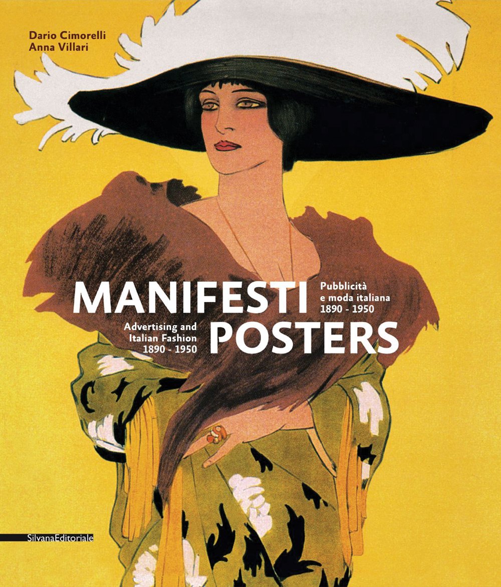Posters / Manifesti: Advertising and Italian Fashion, 1890-1950 / Pubblicita e moda italiana, 1890-1950: Pubblicitaa e Moda Italiana 1890-1950 = Posters : Advertising and Italian Fashion 1890-1950 Books