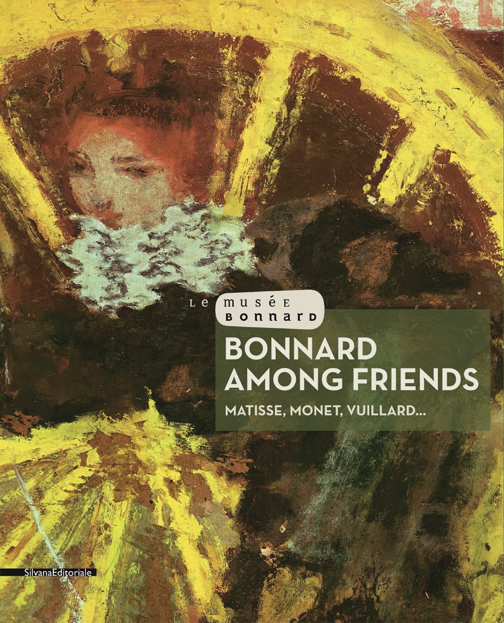 Bonnard Among Friends: Matisse, Monet, Vuillard... book