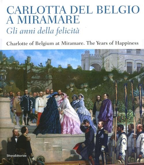 Charlotte of Belgium at Miramare: The Years of Happiness book